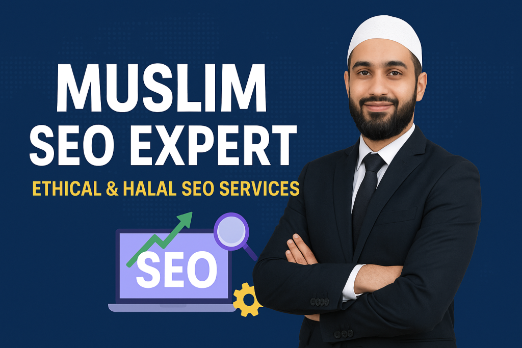 Muslim SEO Expert – Grow Your Online Business with Halal Strategies